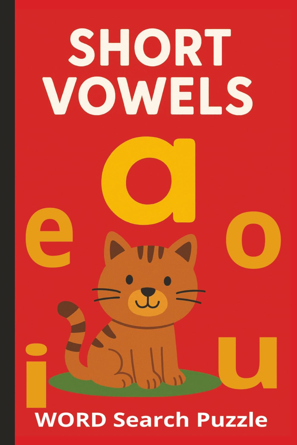 SHORT VOWELS: Word Search Puzzle Book with Short Vowel Words | for kids or beginning readers I 6X9 inches I 40 pages I