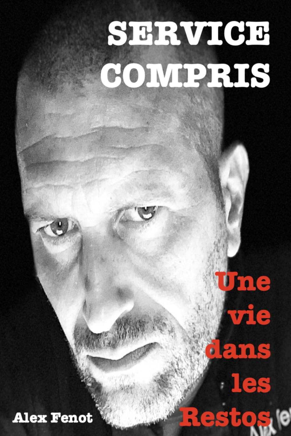 Service Compris: Une vie dans les restos