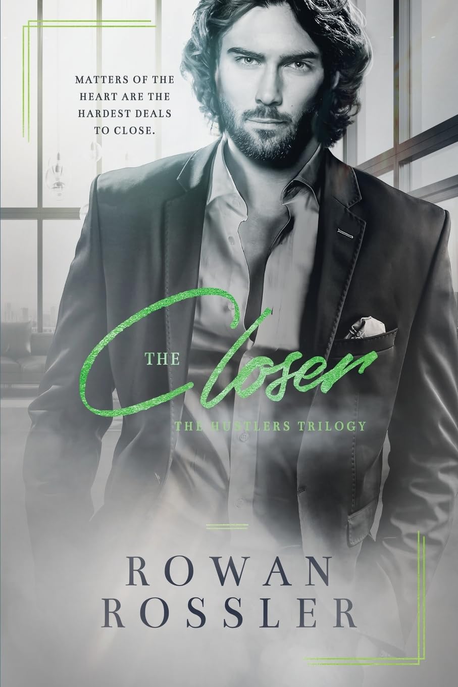 The Closer: An enemies-to-lovers dark romance (The Hustlers Series)