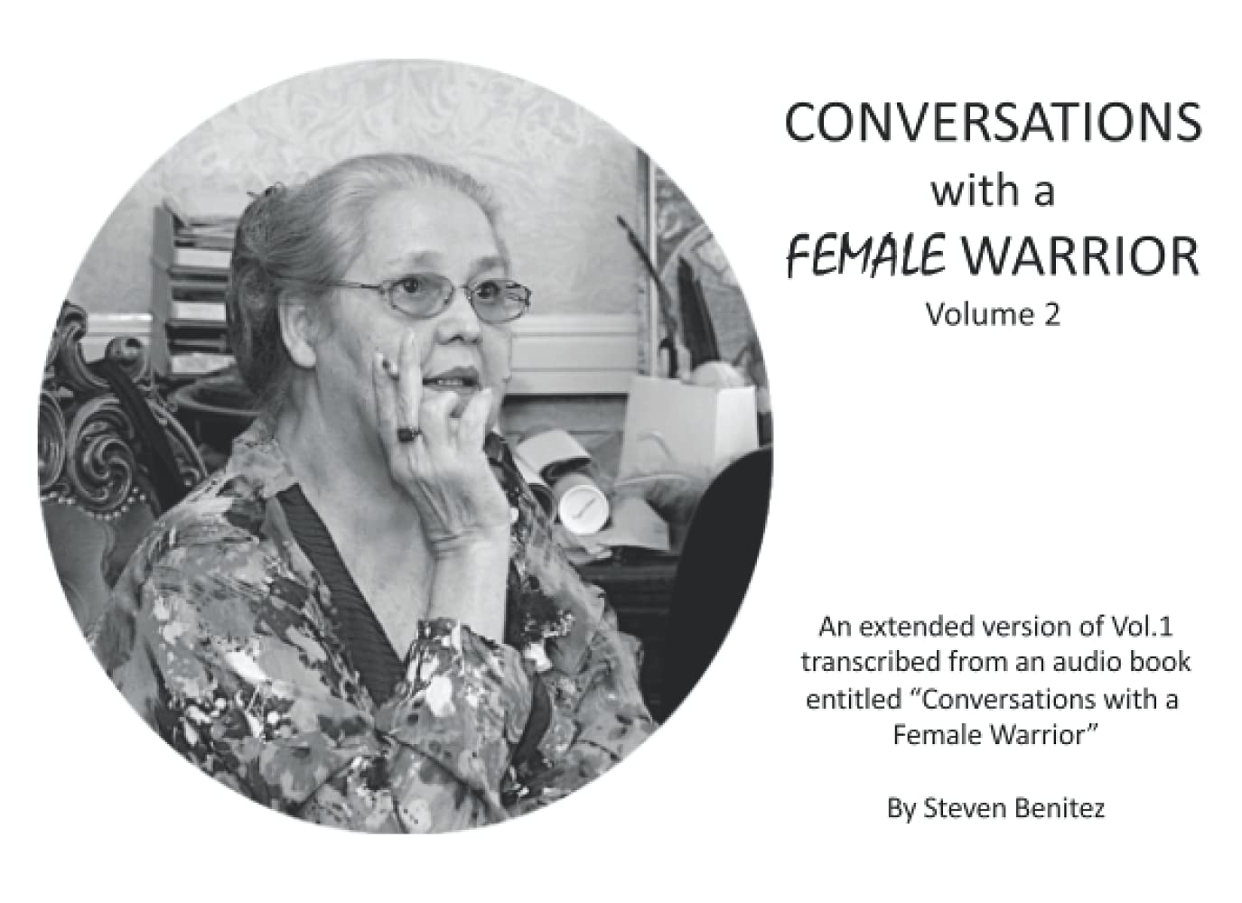 Conversations with a Female Warrior: Volume 2