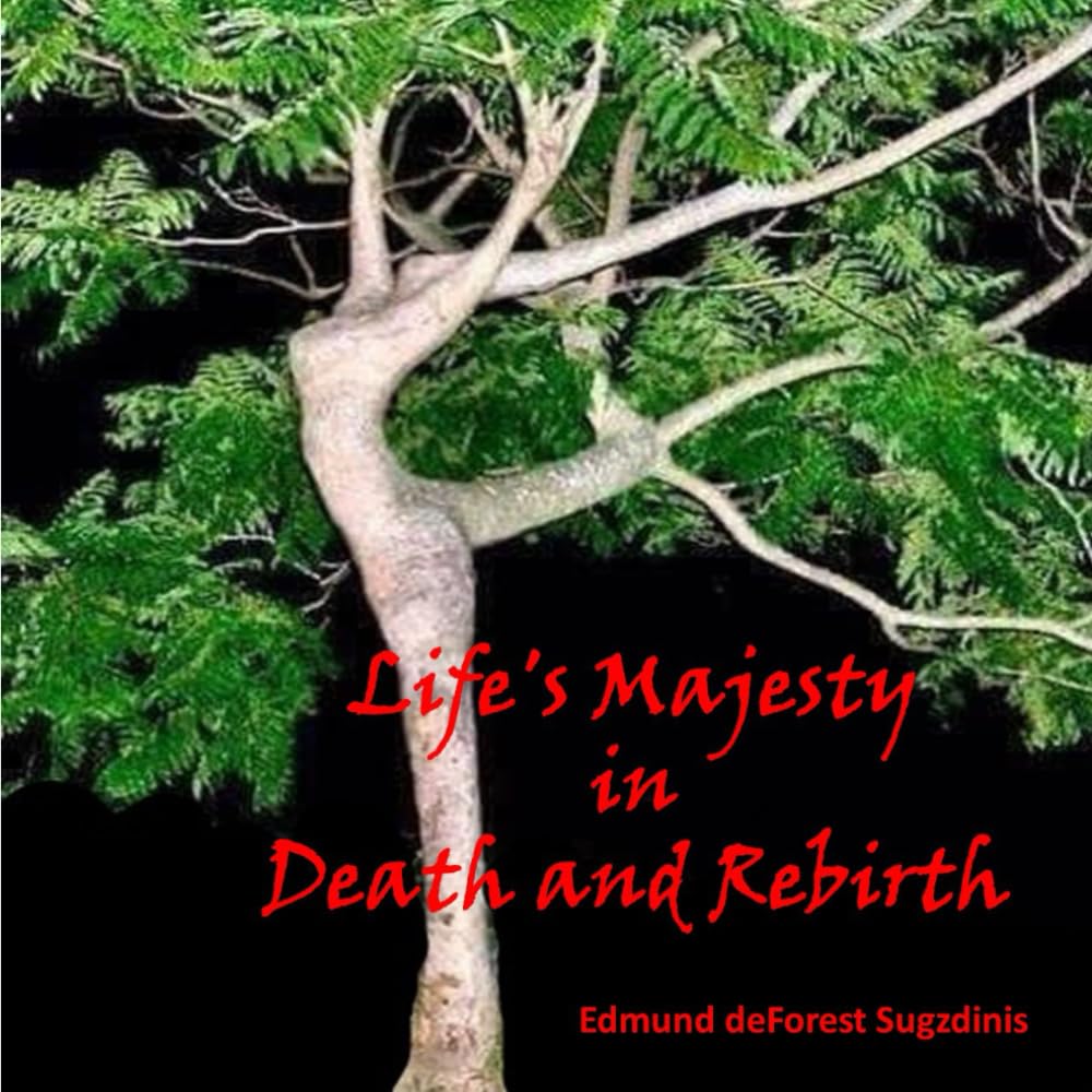 Life's Majesty in Death and Rebirth