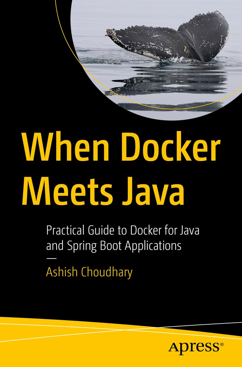When Docker Meets Java: A Practical Guide to Docker for Java and Spring Boot Applications