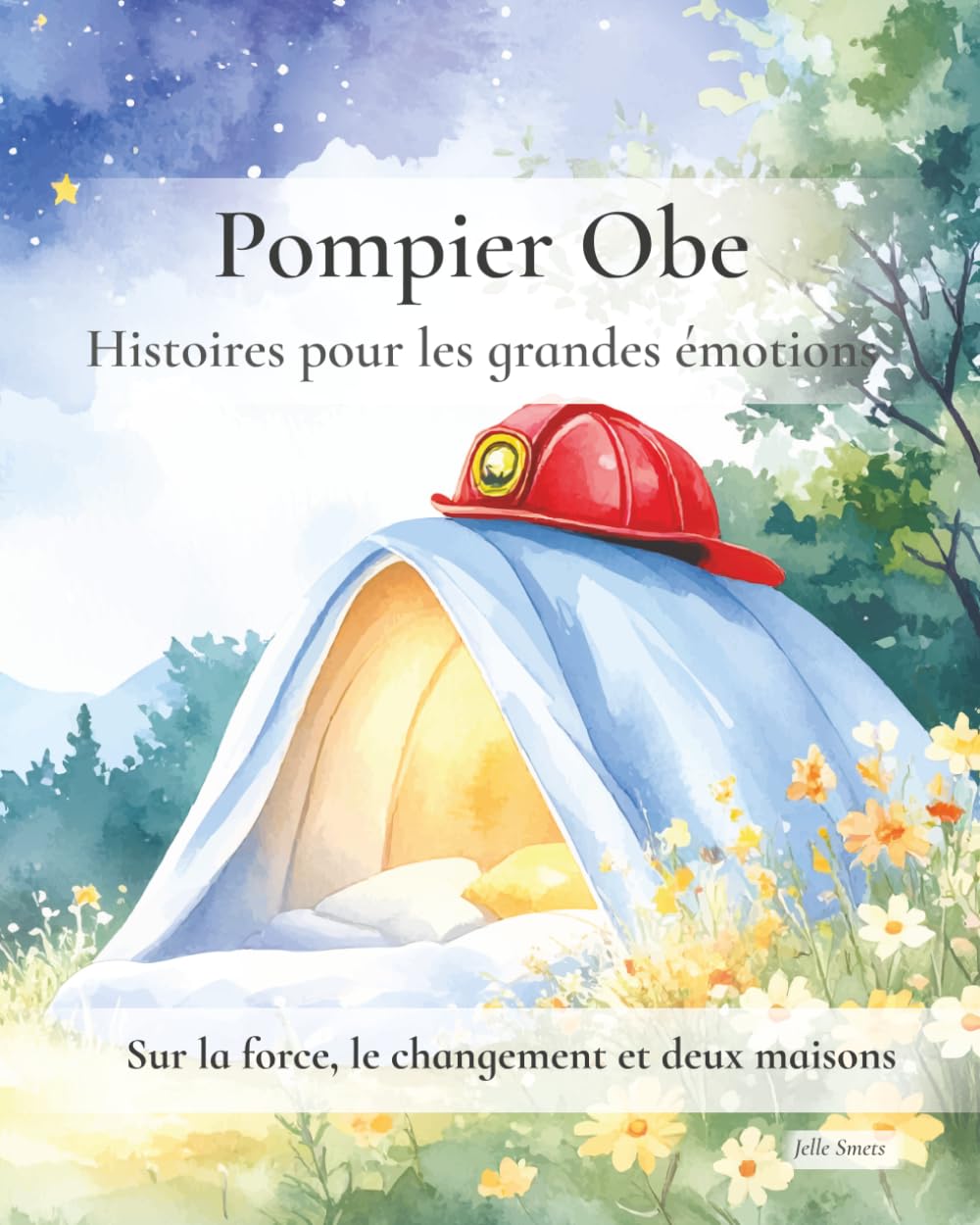 Pompier Obe : Histoires pour les grandes émotions: Sur la force, le changement et deux maisons