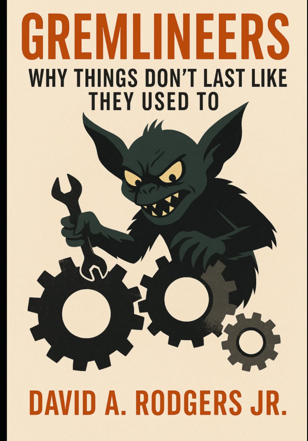 Gremlineers - Why Things Don’t Last Like They Used To