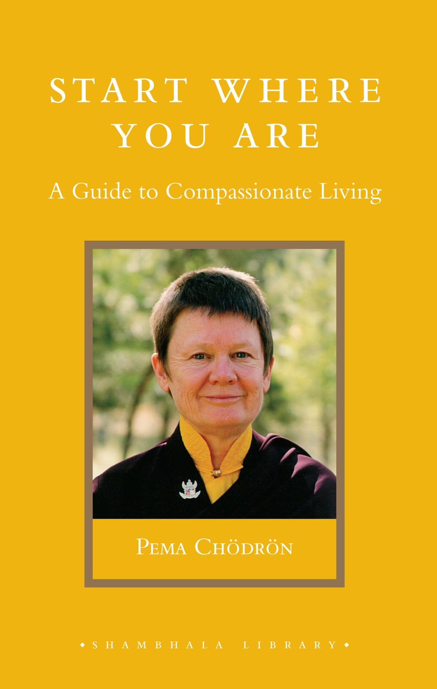 Start Where You Are: A Guide to Compassionate Living (Shambhala Classics) [洋書] Start Where You Are: A Guide to Compassionate Living (Shambhala