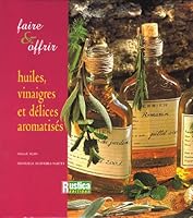 HUILES, VINAIGRES ET DELICES AROMATISES 2840384027 Book Cover