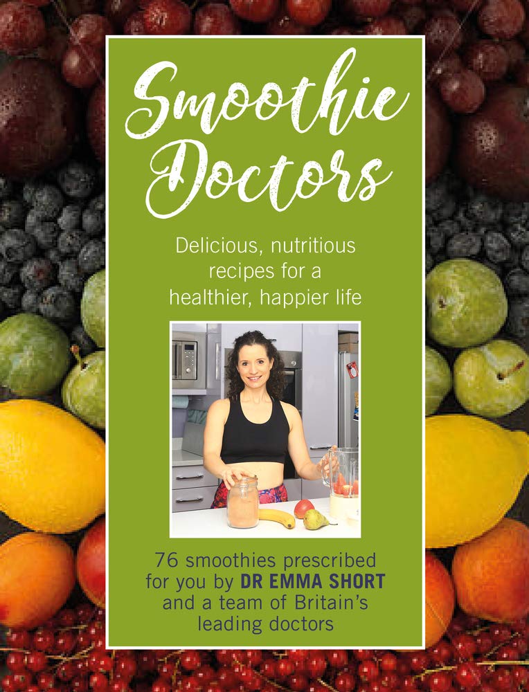 Smoothie Doctors : Delicious, nutritious recipes for a healthier, happier life