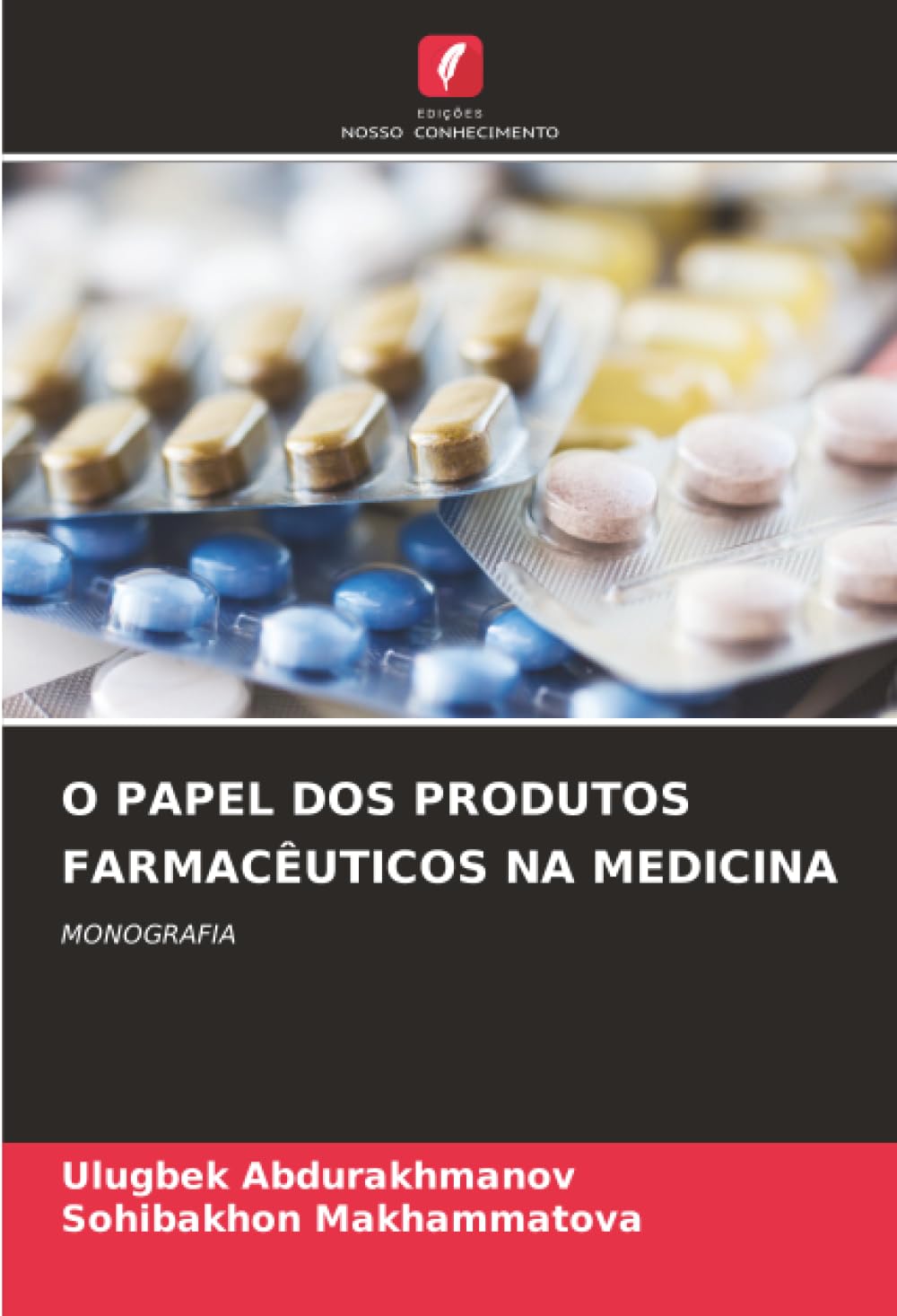 O PAPEL DOS PRODUTOS FARMACÊUTICOS NA MEDICINA: MONOGRAFIA