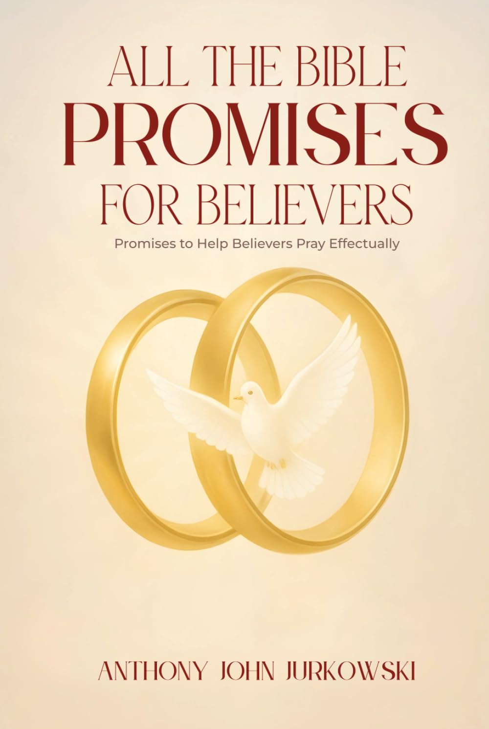 All the Bible Promises for Believers: Promises to Help Believers Pray Effectually