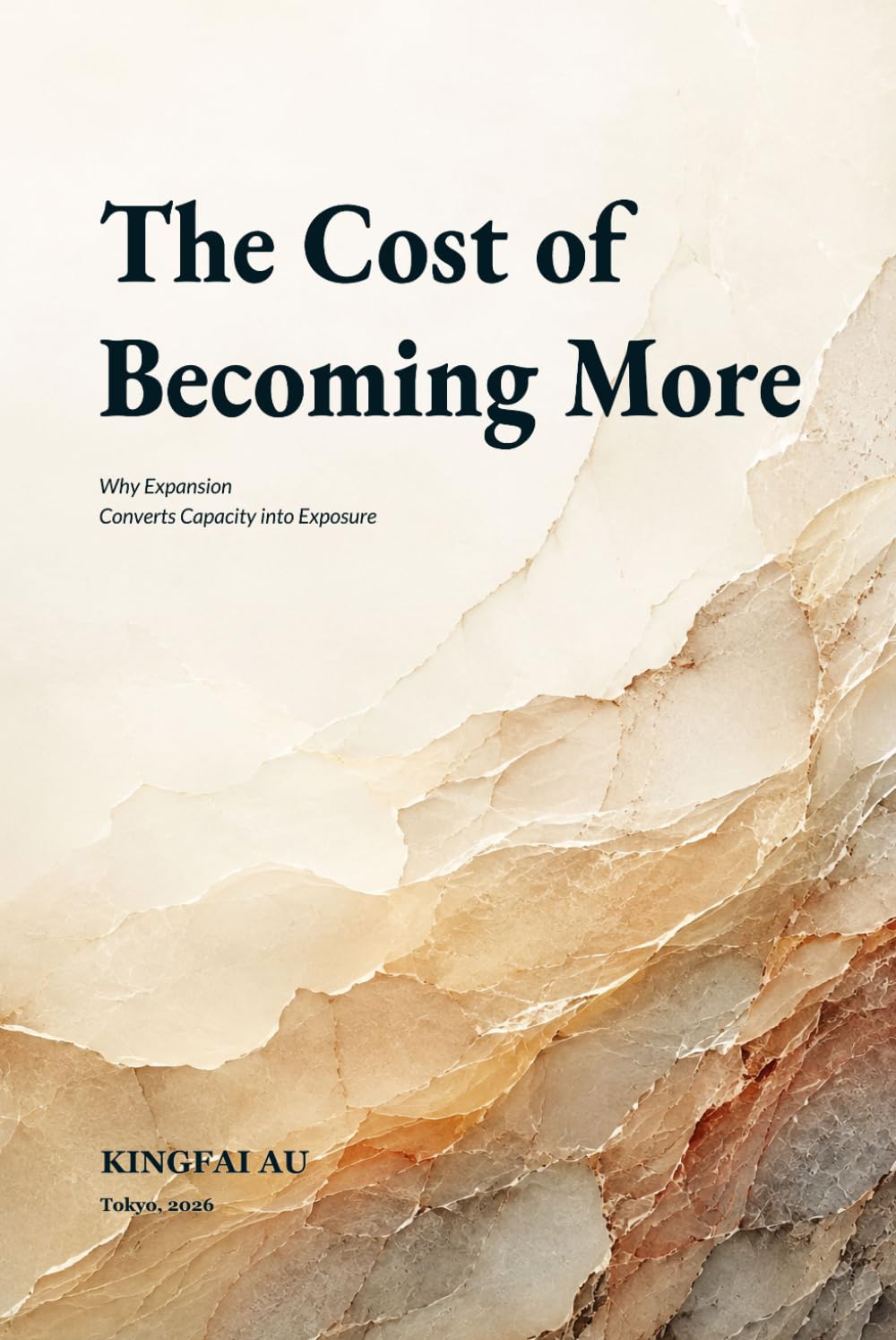 The Cost of Becoming More: Why Expansion Converts Capacity into Exposure (What Societies Must Carry)
