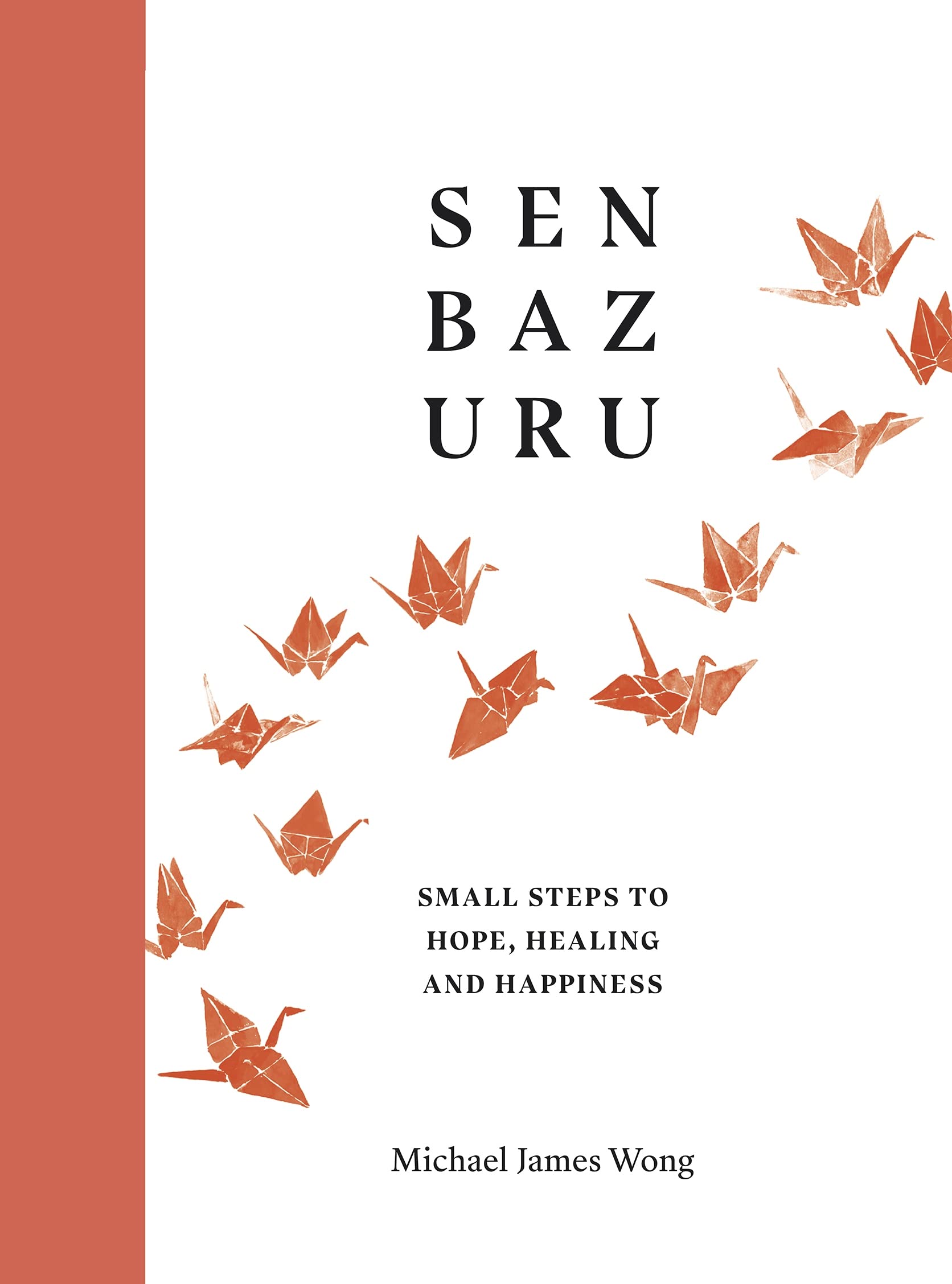 Senbazuru by Michael James Wong (Hardback Book)