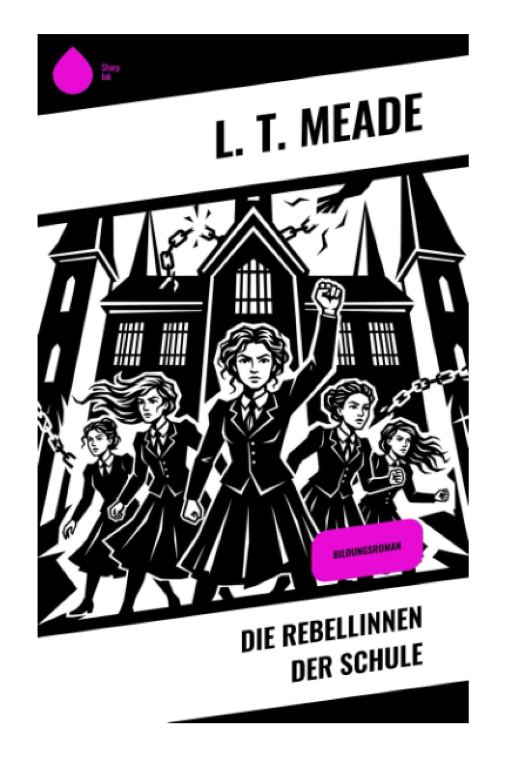 Die Rebellinnen der Schule: Bildungsroman