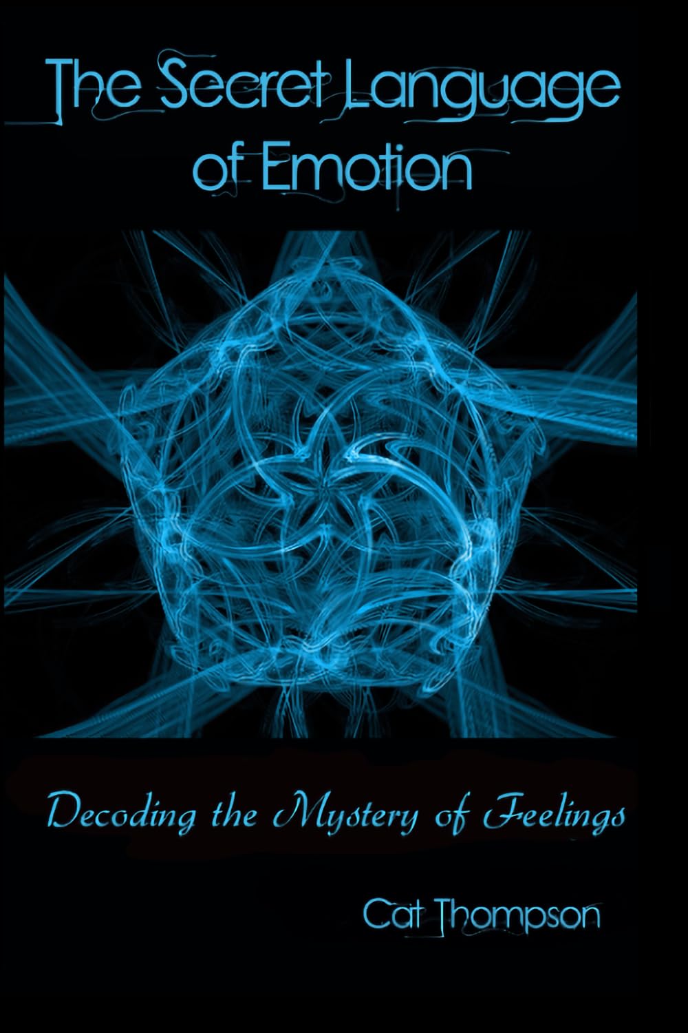 The Secret Language of Emotion: Decoding the Mystery of Feelings