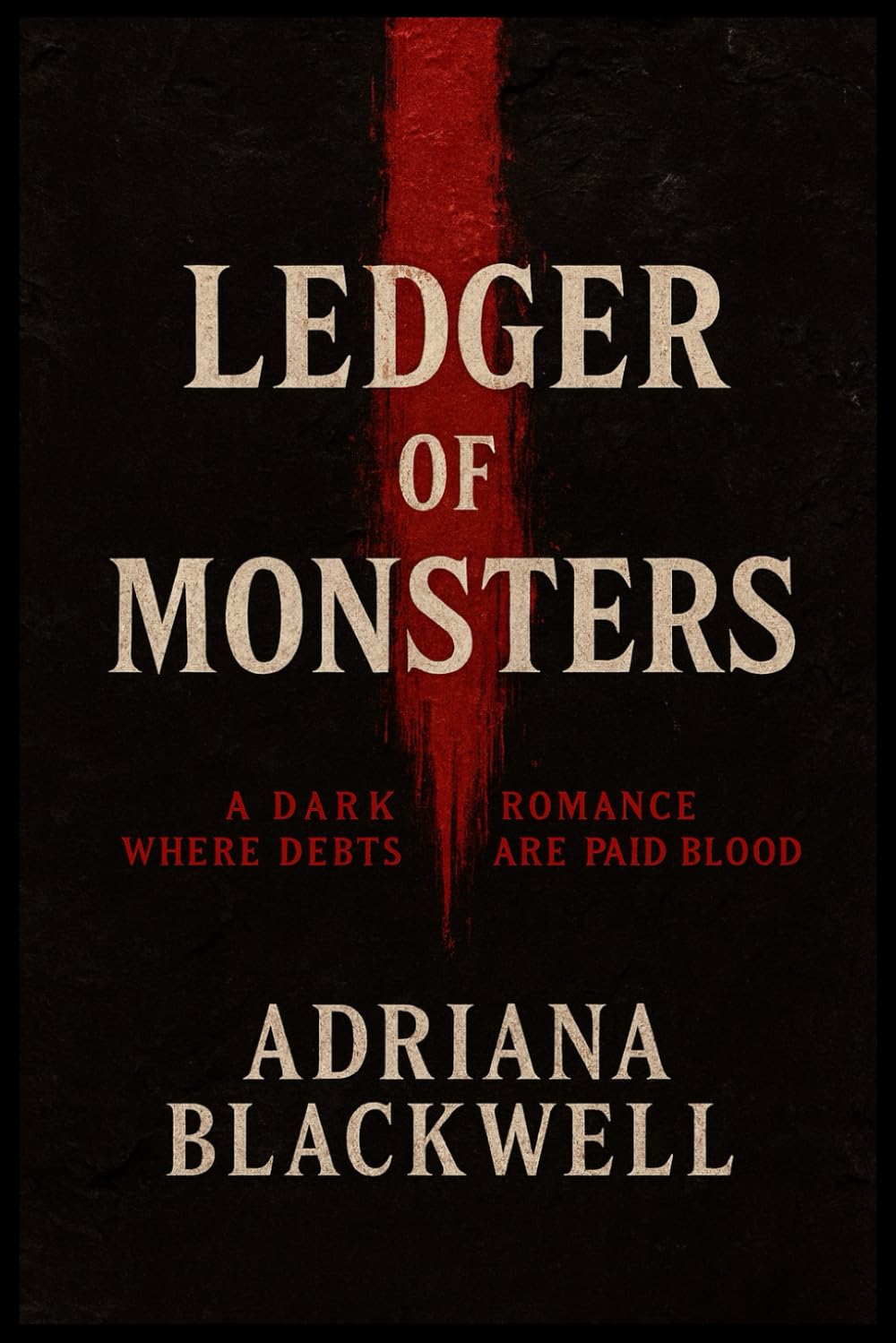 Ledger of Monsters: A Dark Romance Where Debts Are Paid in Blood