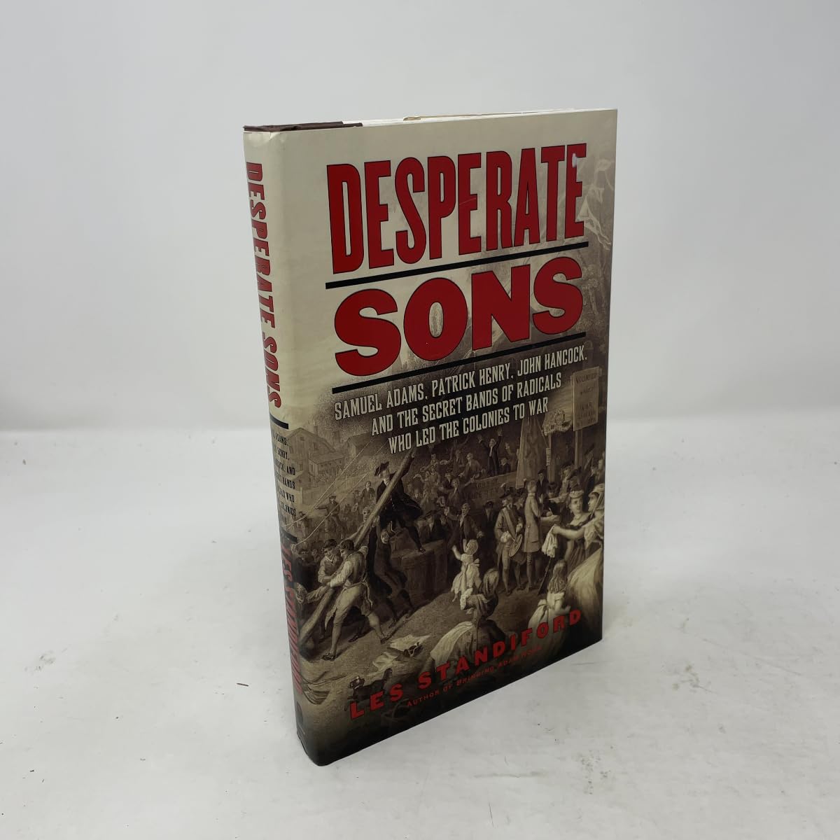 Buy Desperate Sons: Samuel Adams, Patrick Henry, John Hancock, and the Secret Bands of Radicals Who Led the Colonies to War — BookShops.in