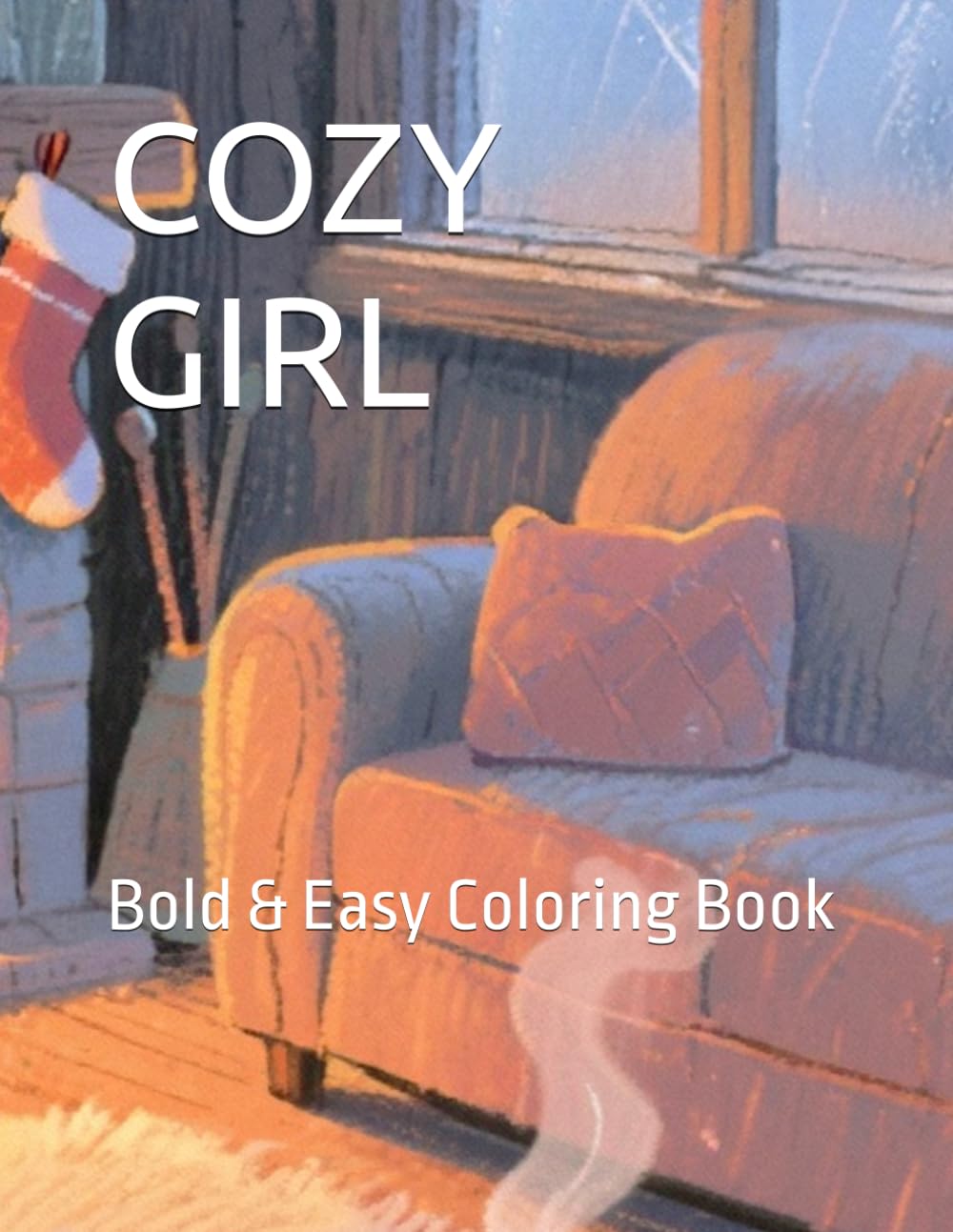 COZY GIRL: Bold & Easy Coloring Book