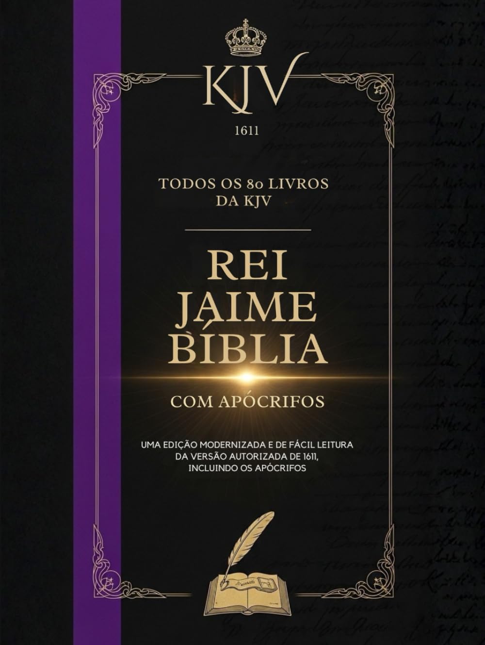 Bíblia Do Rei Jaime De 1611 Com Apócrifos: Todos Os 80 Livros Da KJV (Traduzidos)