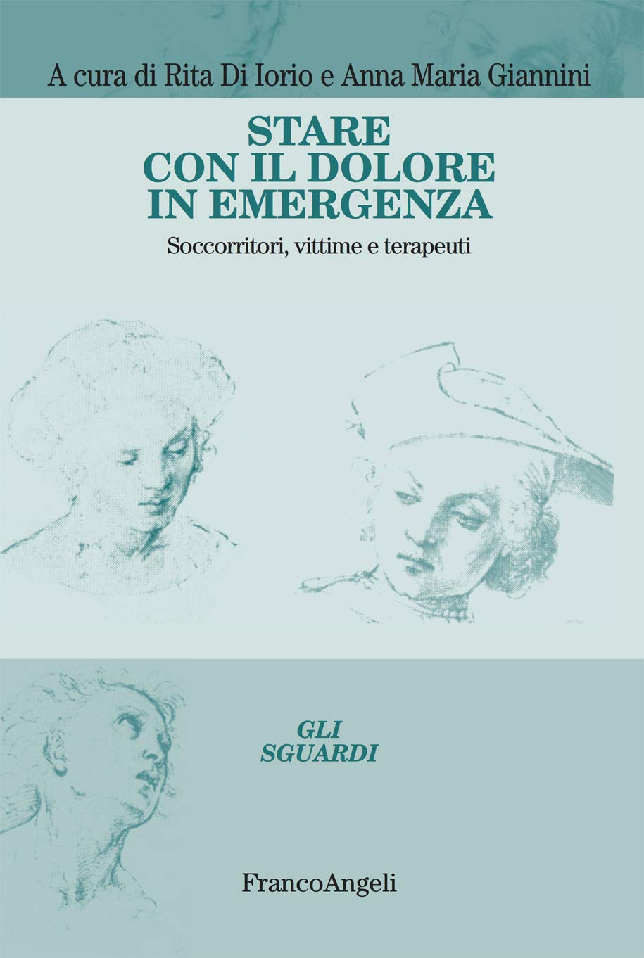 Stare con il dolore in emergenza: Soccorritori, vittime e terapeuti (Italian Edition)