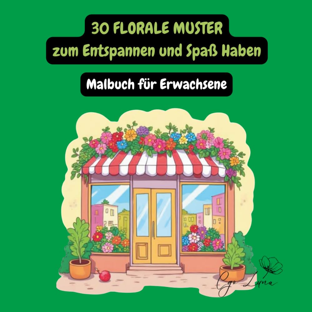 30 florale Muster zum Entspannen und Spaß Haben - Malbuch für Erwachsene: Färbung Anti-Stress - Kreative Entspannung mit schönen Blumenmotiven