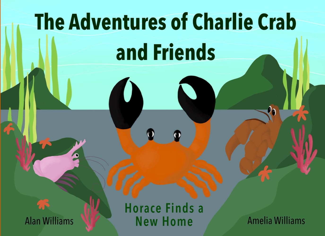 The Adventures of Charlie Crab and Friends: Horace Finds a New Home