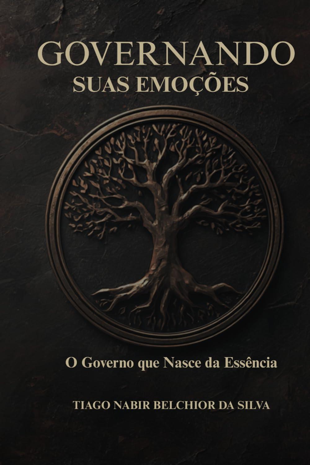 Governando suas emoções: O governo que nasce da essência (Governo Segundo a Origem)