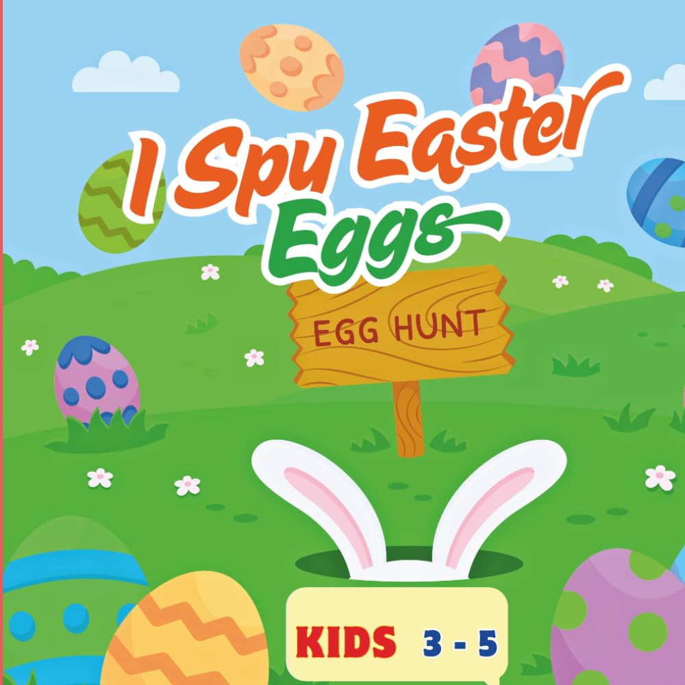 I Spy Easter Eggs: A Fun Easter Egg Hunt Search & Find Activity Book for Kids Ages 3–5 (I Spy Little Explorer Series)