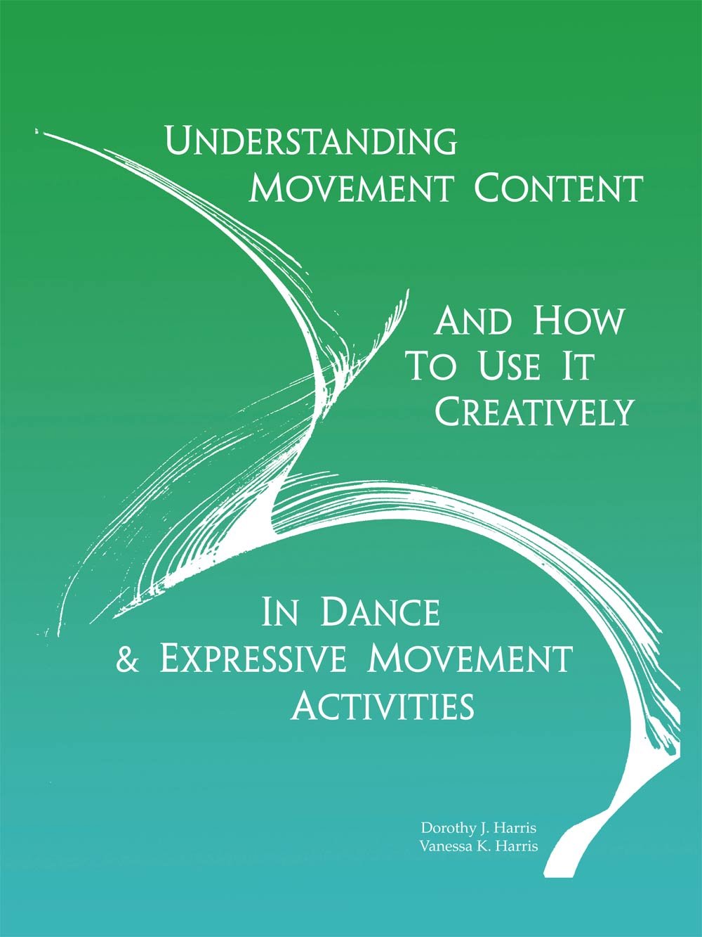 Understanding Movement Content Dorothy J. Harris, Vanessa K. Harris