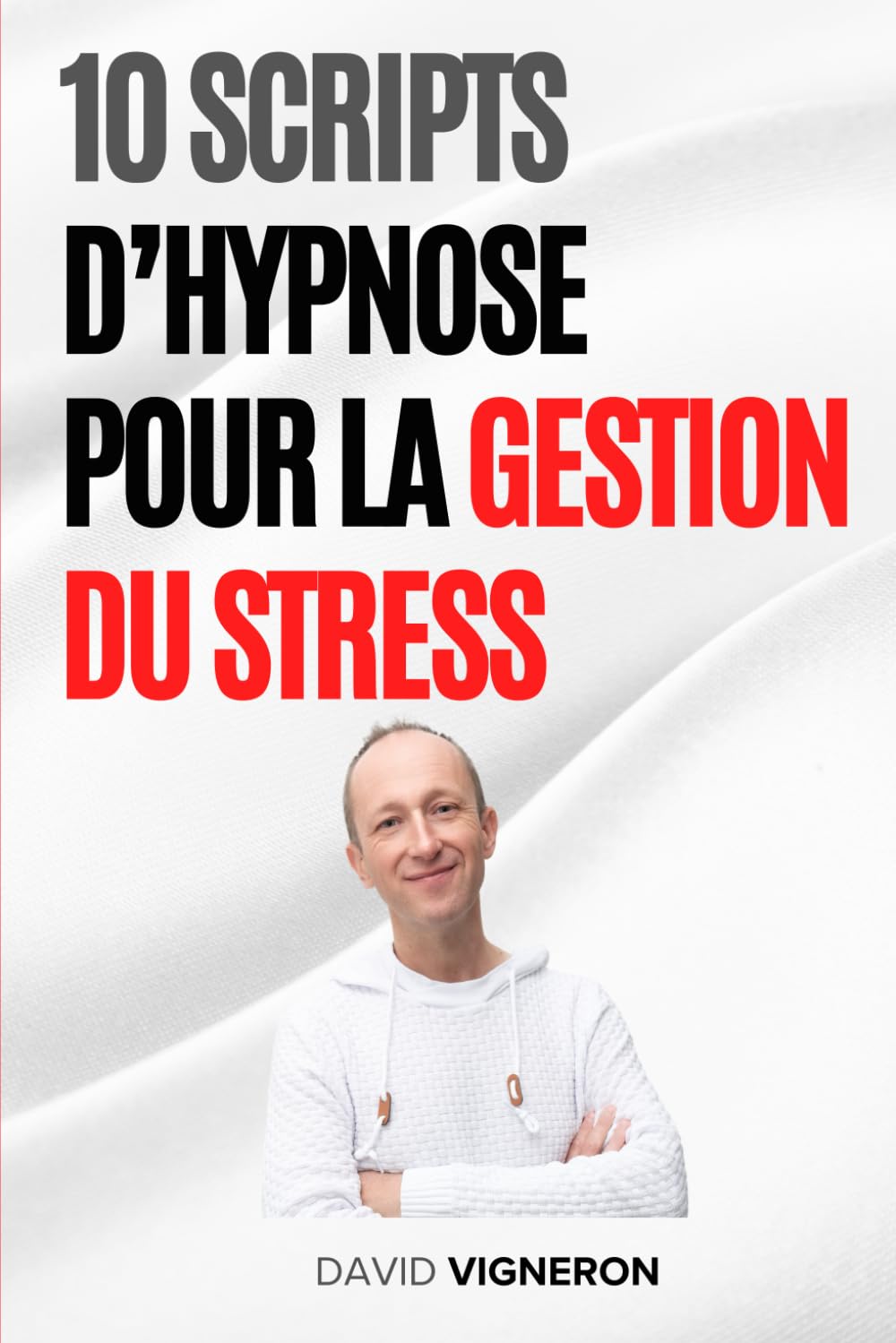 10 scripts d'hypnose pour la gestion du stress