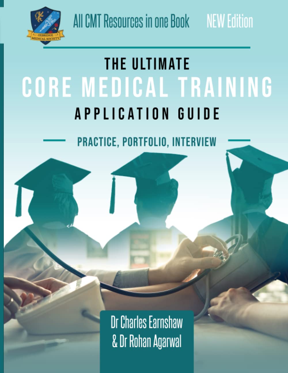 The Ultimate Core Medical Training (CMT) Guide: Expert advice for every step of the CMT application, Comprehensive portfolio building instructions, ... commonly asked questions and scenarios