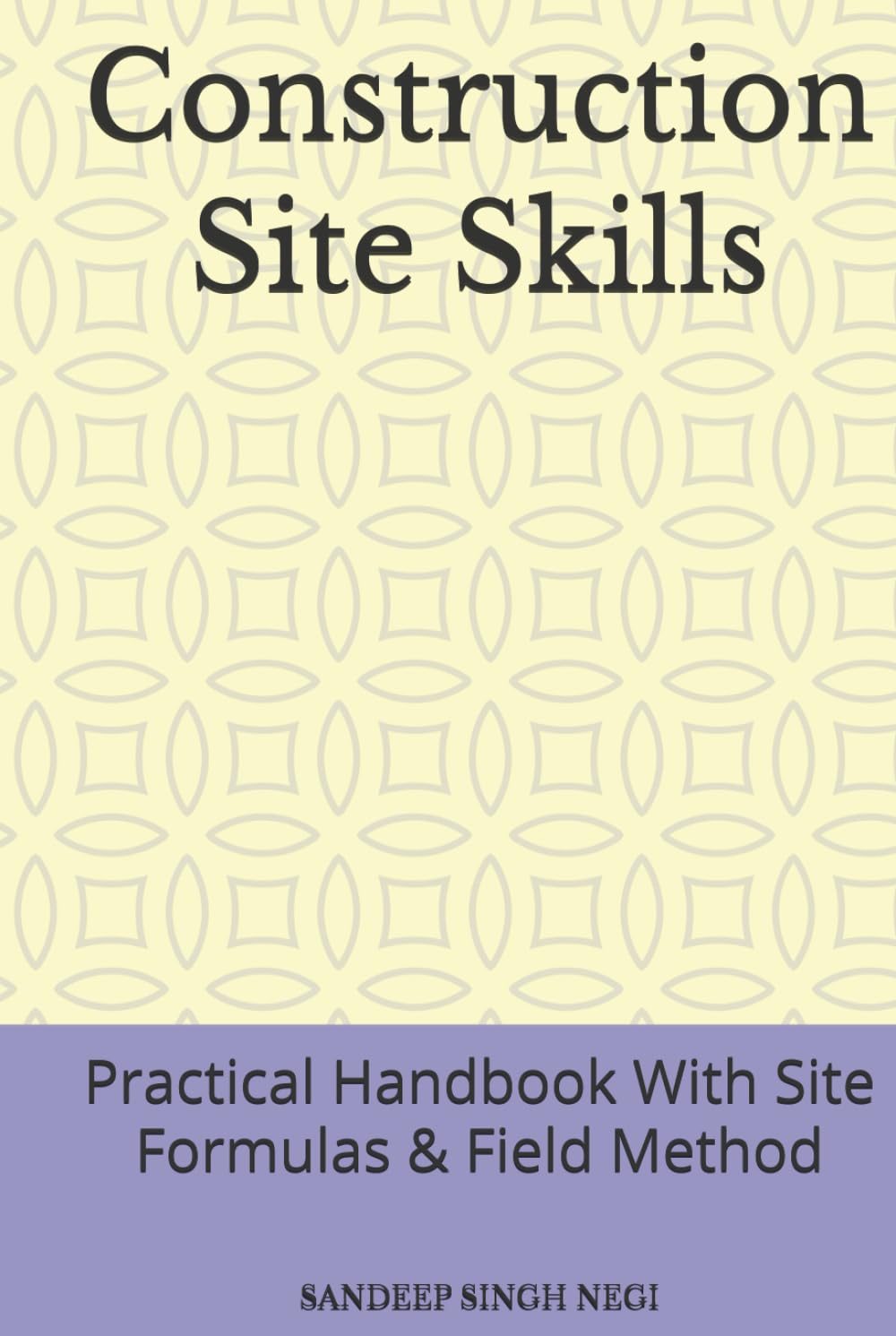 Construction Site Skills: Practical Handbook With Site Formulas & Field Method