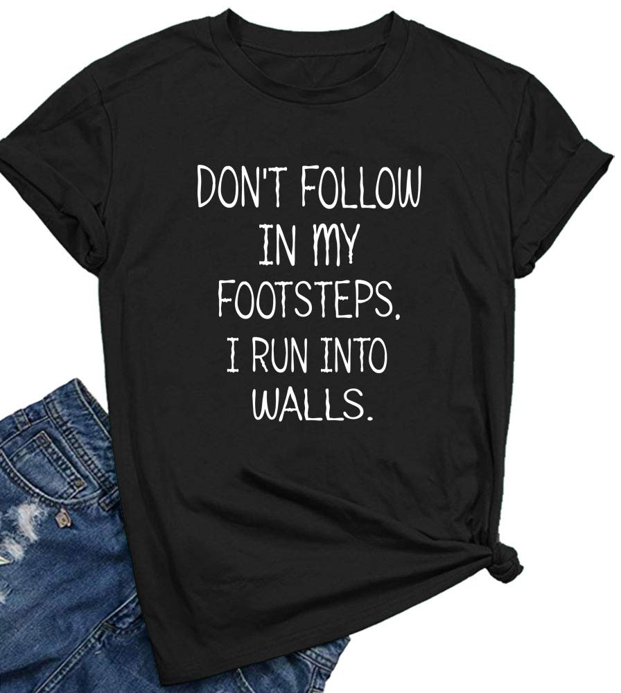 BLACKOO Women Don't Follow in My Footsteps Cute T Shirts Graphic Printing Tees - Small - Black