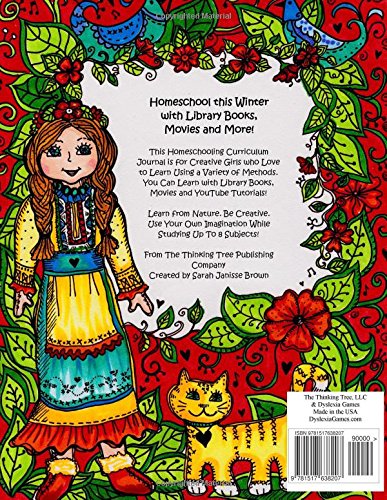 Homeschooling for Girls - Winter Homeschooling Journal - Eclectic Curriculum for Artists and Writers: This 60 Day Homeschooling Workbook Covers Eight ... and Organized Unschooling. For Ages 9 to 17