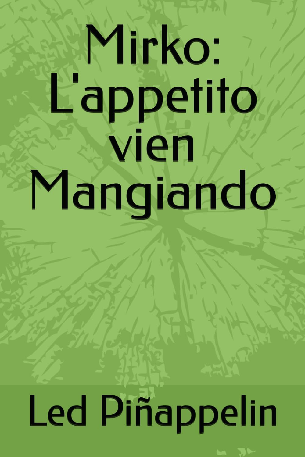 Mirko: L'appetito vien Mangiando