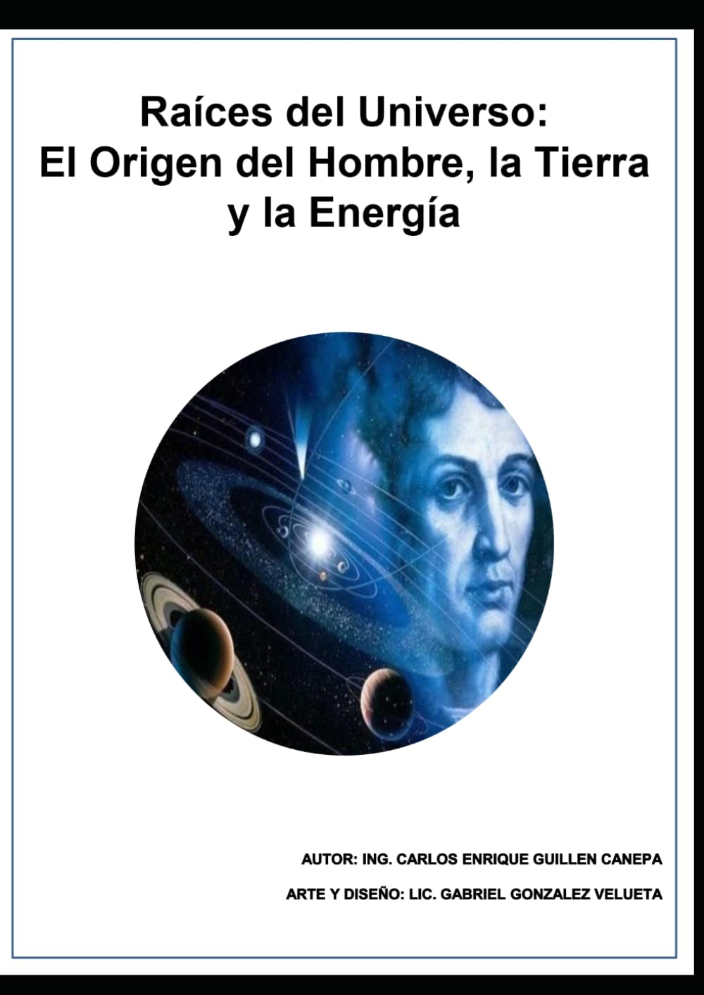 Raíces del Universo - El Origen del Hombre, la Tierra y la Energía
