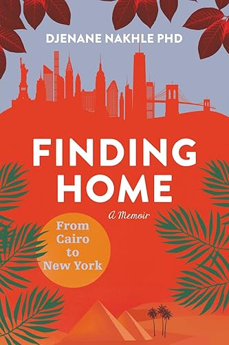 Finding Home: From Cairo to New York: A Memoir