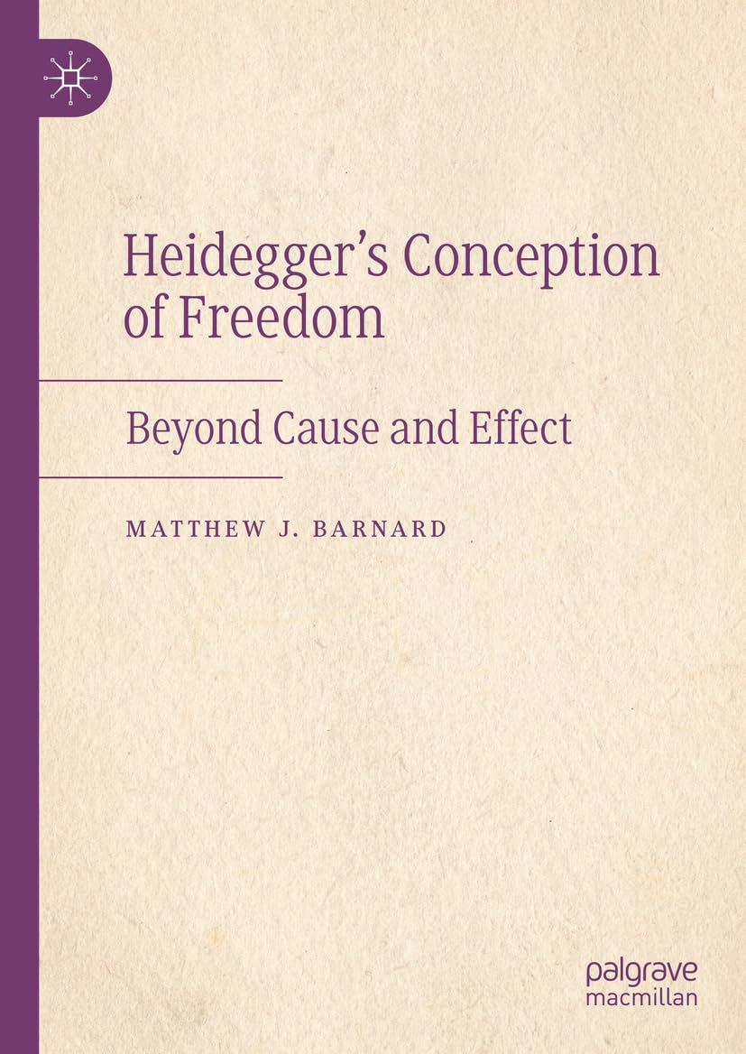 Heidegger’s Conception of Freedom: Beyond Cause and Effect      Hardcover – September 13, 2024