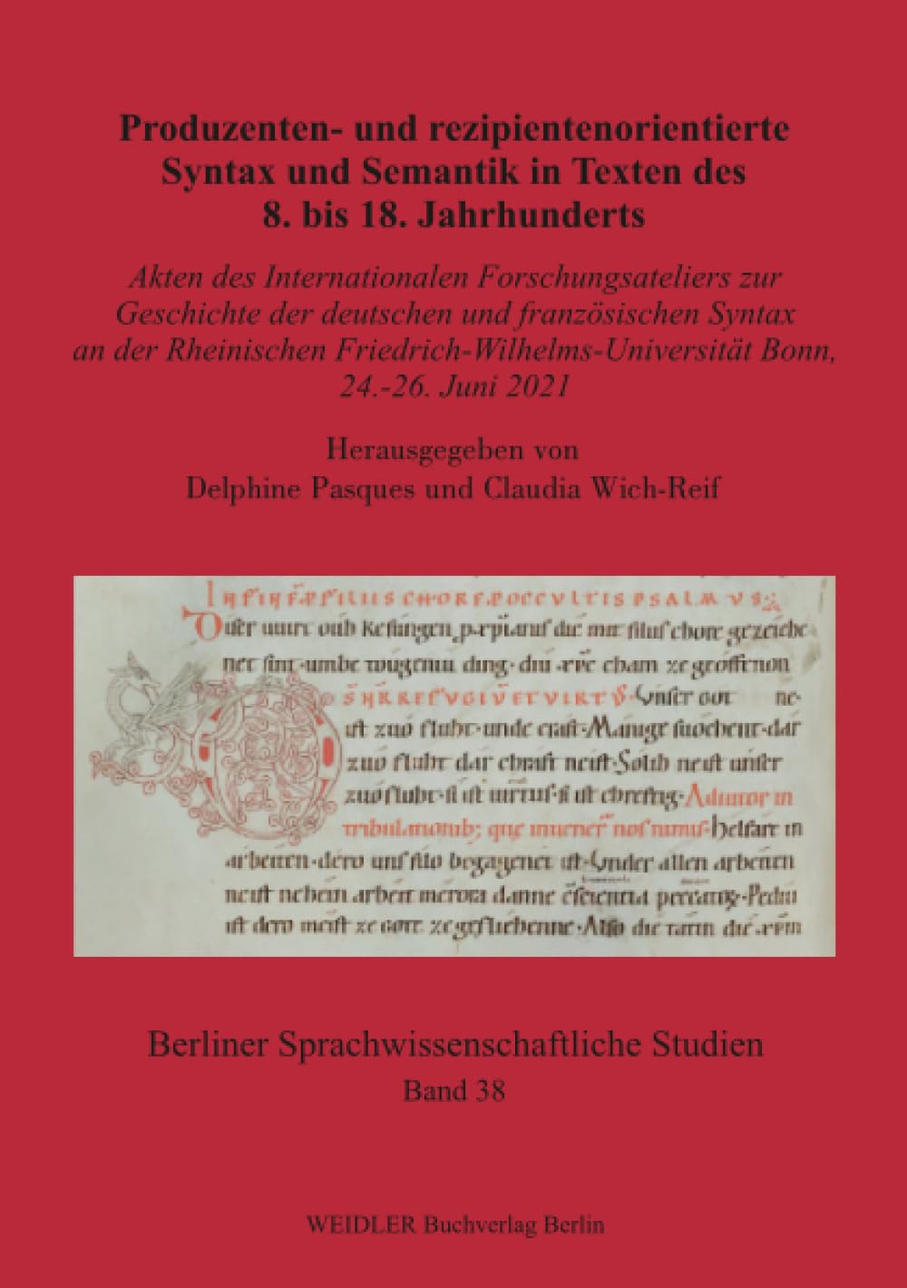 Produzenten- und rezipientenorientierte Syntax und Semantik in Texten des 8. bis 18. Jahrhunderts: Akten des Internationalen Forschungsateliers zur ... (Berliner sprachwissenschaftliche Studien)