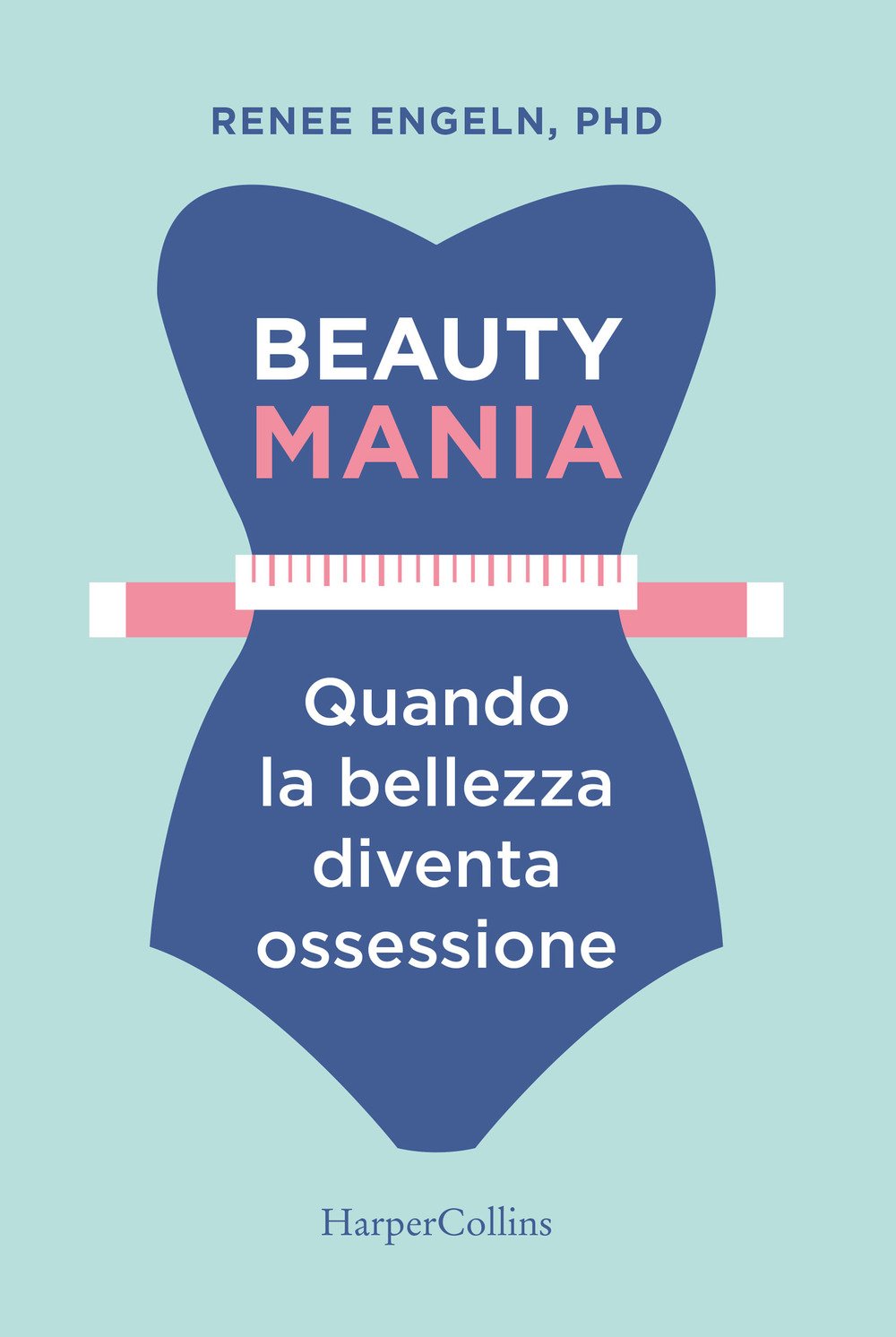 Beauty Mania. Quando La Bellezza Diventa Ossessione - 4