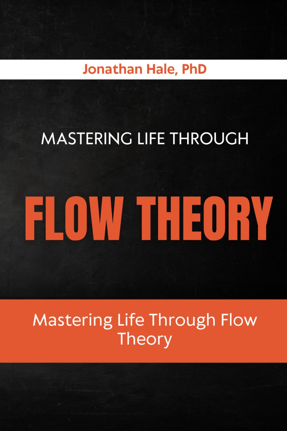 Mastering Life Through Flow Theory: How to Find Deep Focus and Fulfillment