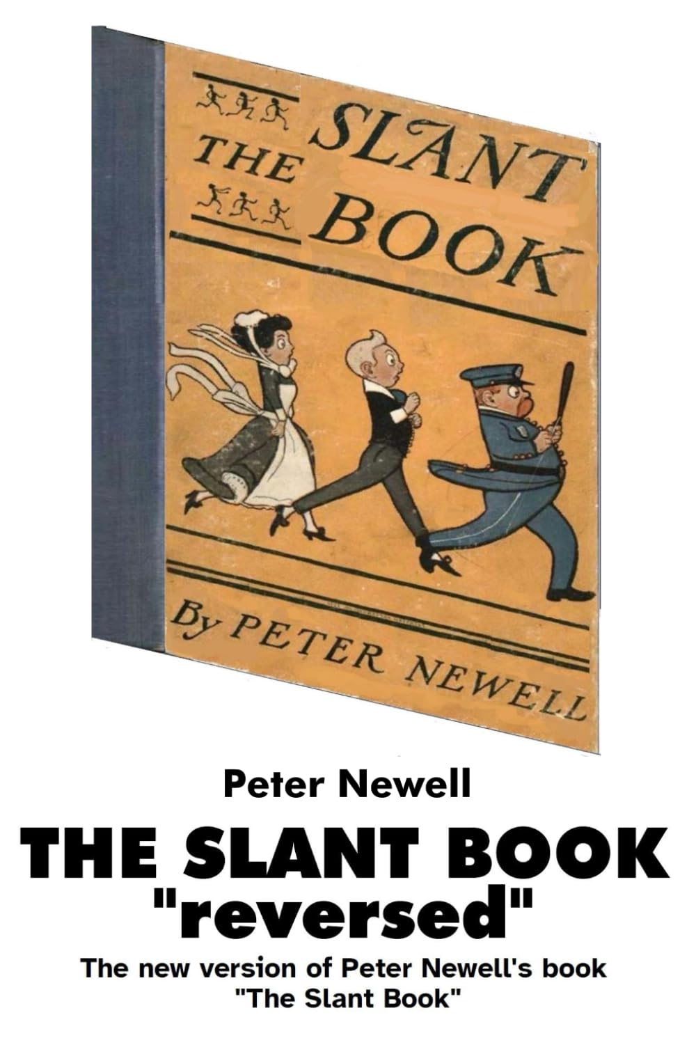 THE SLANT BOOK "reversed": The new version of Peter Newell's book "The Slant Book"