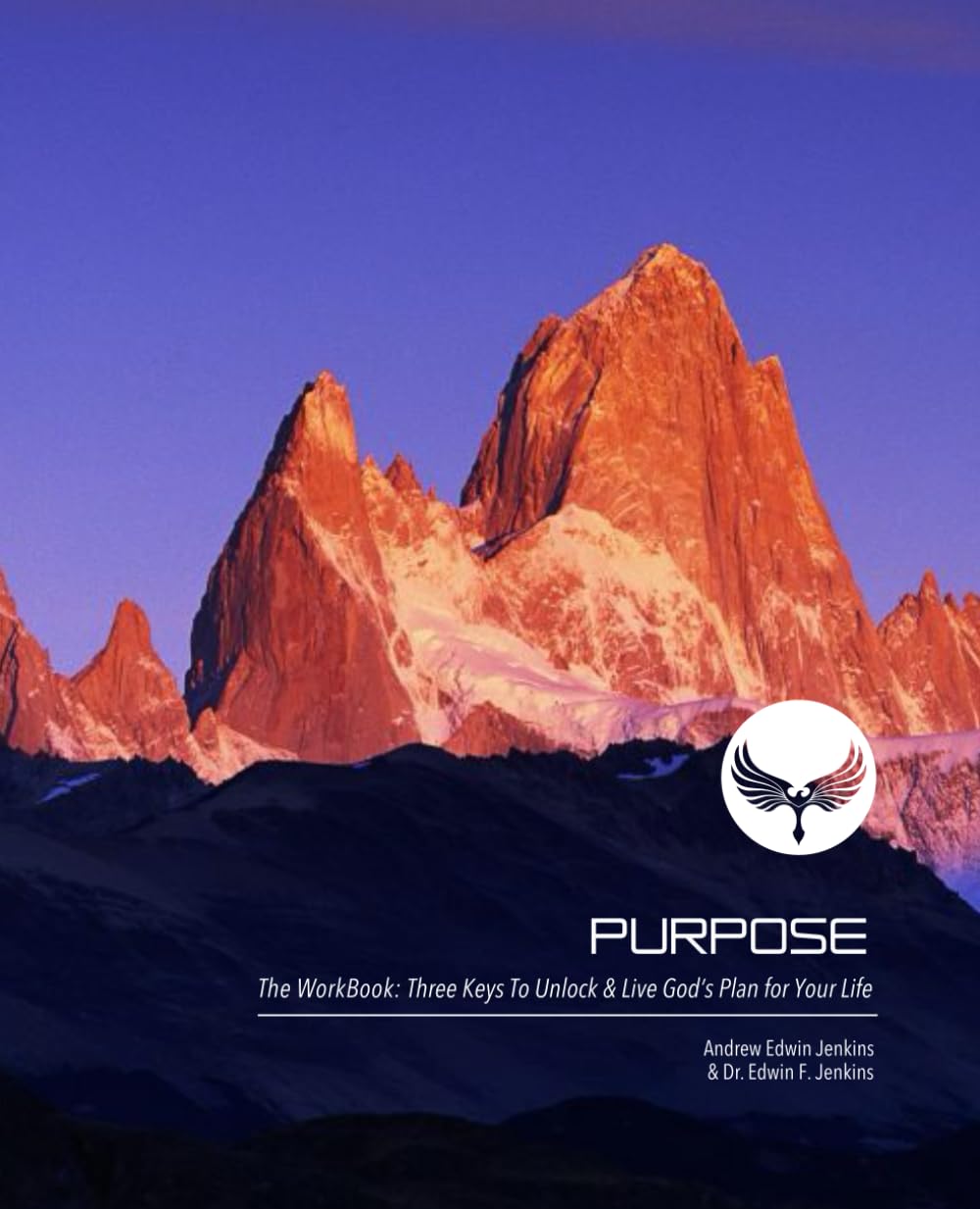 Purpose: The WorkBook: Three Keys to Unlock and Life God's Plan for Your Life