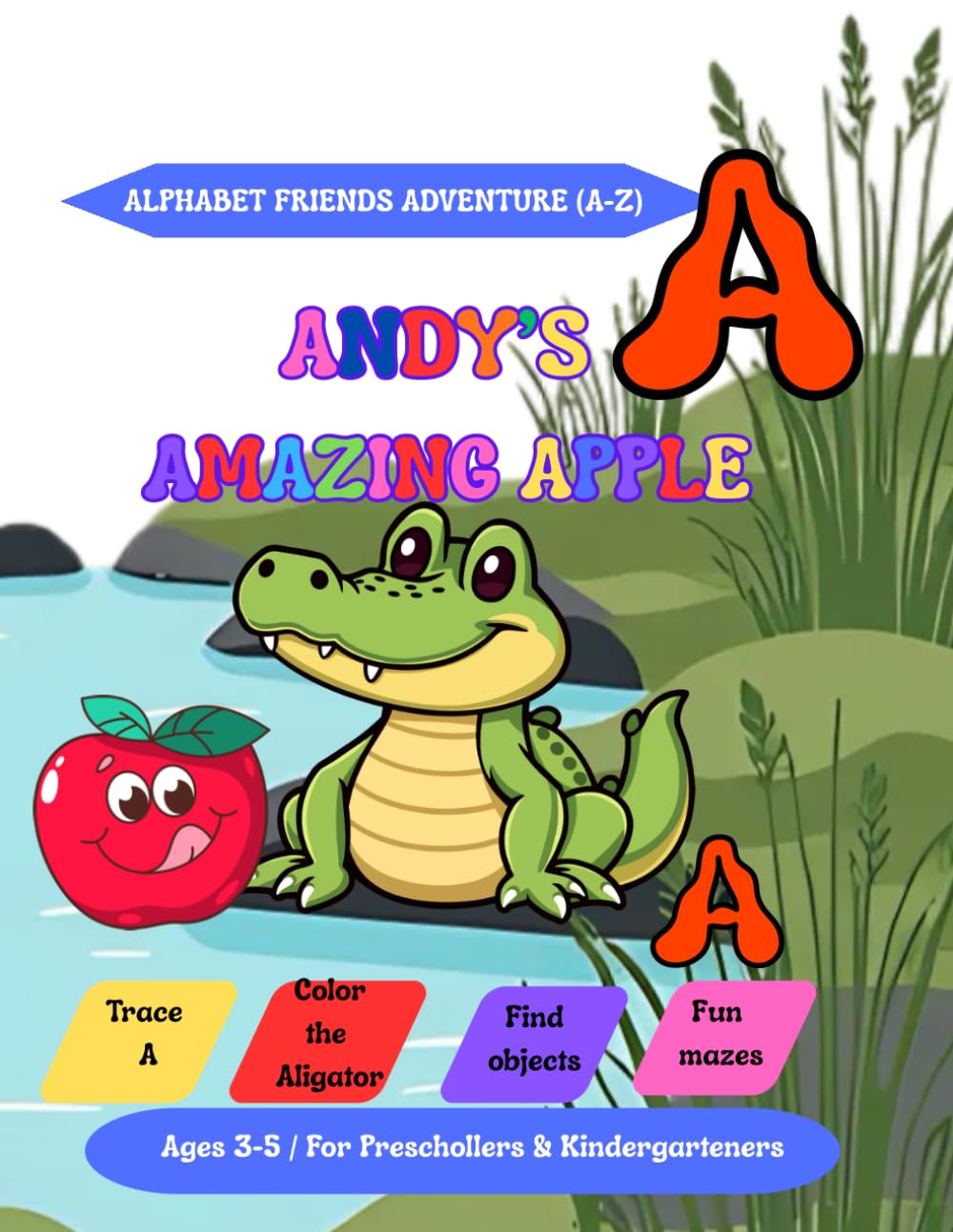 Andy’s Amazing Apple (Alphabet Friends Adventure)