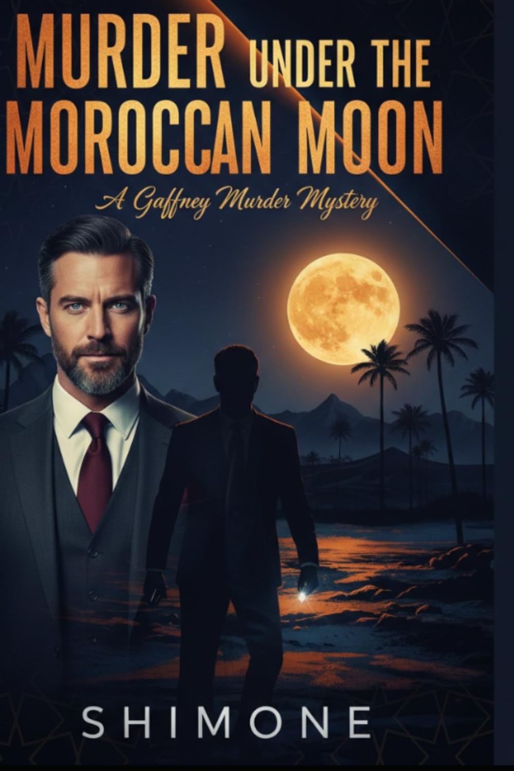 Murder Under the Moroccan Moon: A Gaffney Murder Mystery: 3
