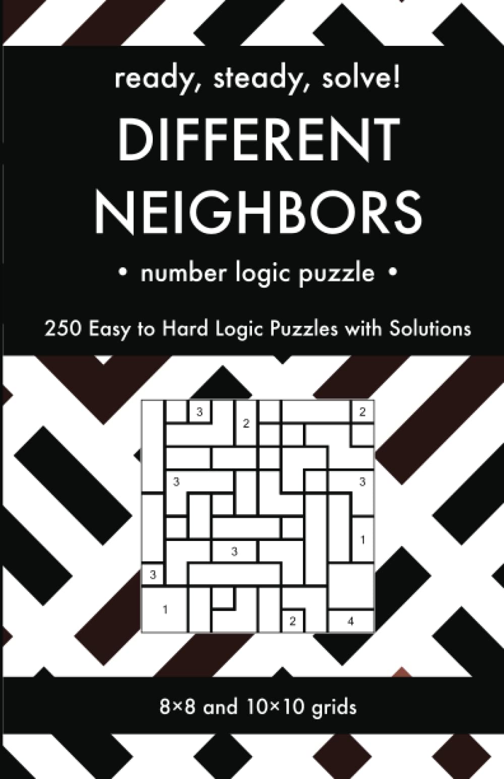 Ready, Steady, Solve! Different Neighbors - Number Logic Puzzles for Adults: 250 Easy to Hard Pencil Puzzles with Solutions - Essential Practice Book ... Steady, Solve! Logic Puzzles Book Series)