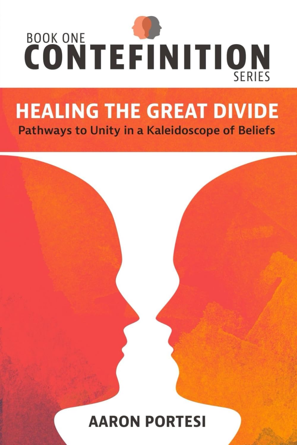 Contefinition, Healing the Great Divide: Pathways to Unity in a Kaleidoscope of Beliefs