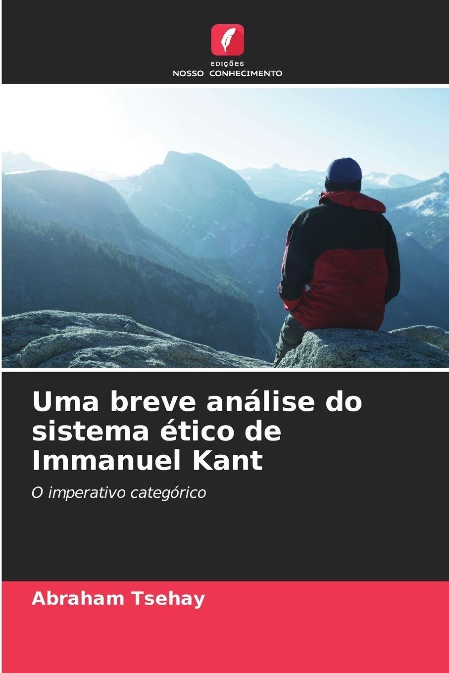 Uma breve análise do sistema ético de Immanuel Kant: O imperativo categórico