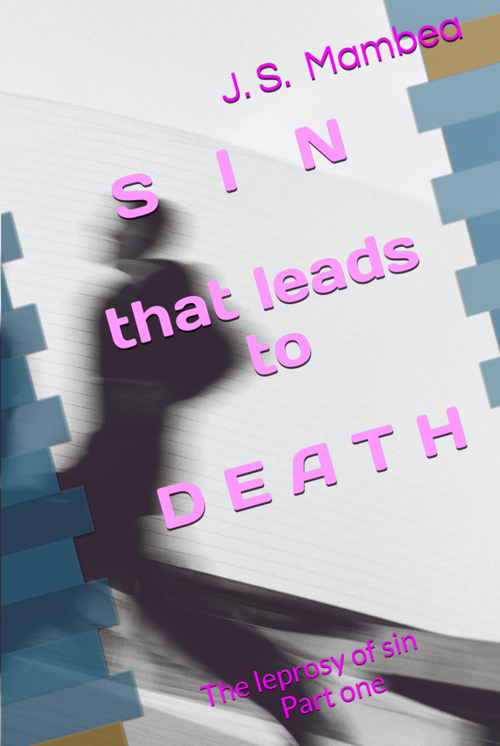 SIN THAT LEADS TO DEATH: The leprosy of sin