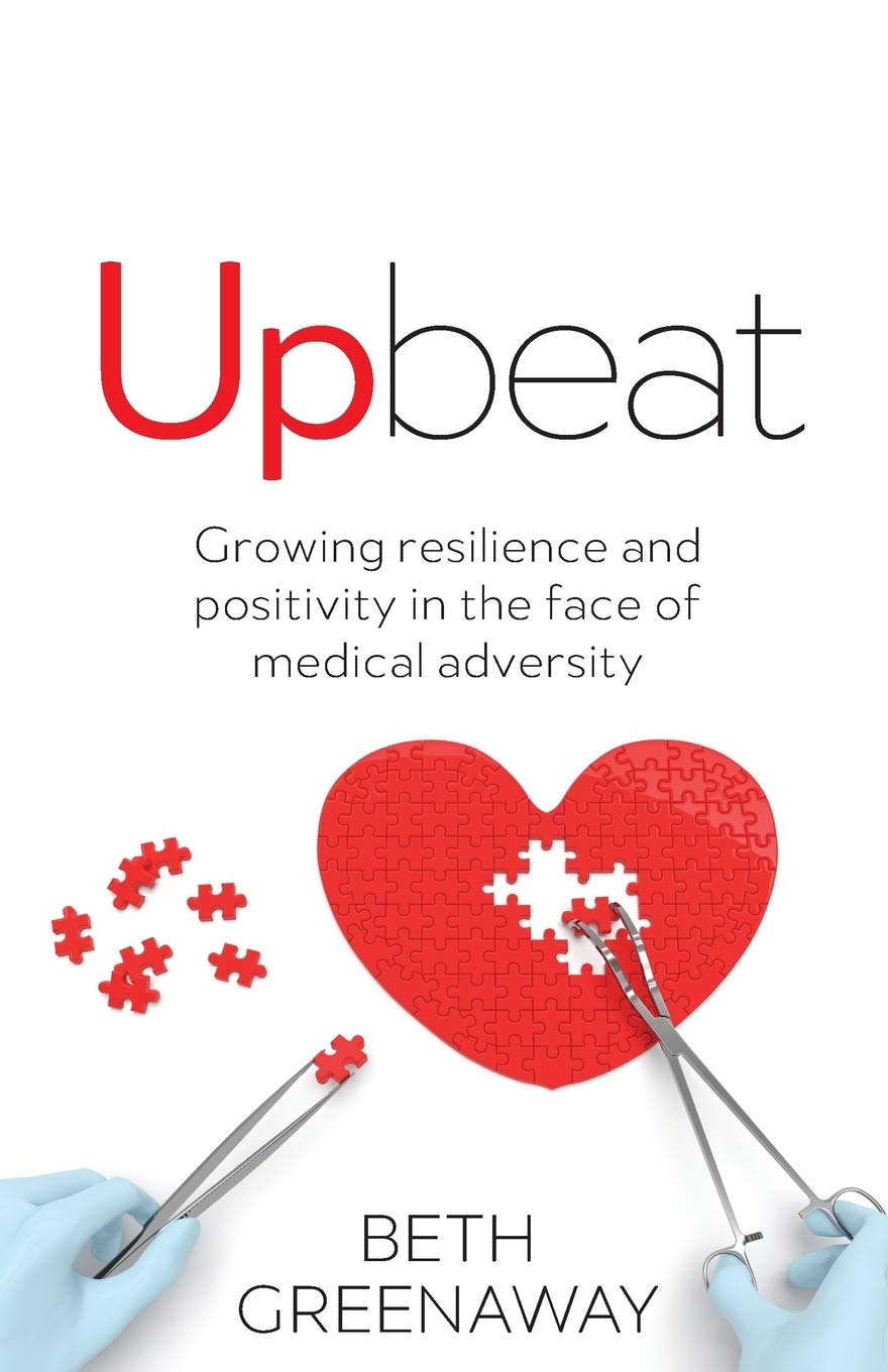 Upbeat: Growing resilience and positivity in the face of medical adversity By B