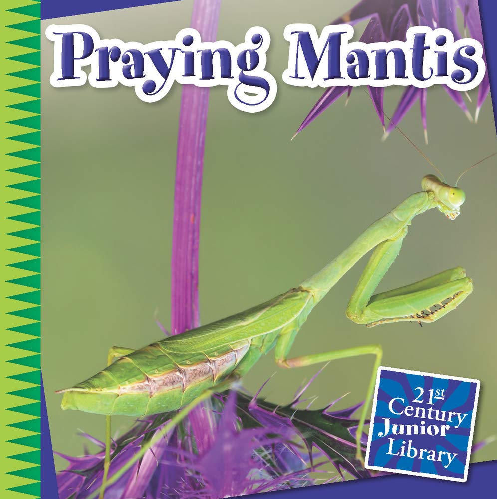 Praying Mantis (21st Century Junior Library: Creepy Crawly Critters) Paperback – August 1, 2015