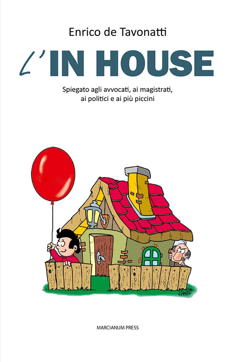 L'in House. Spiegato Agli Avvocati, Ai Magistrati, Ai Politici E Ai Più Piccini - 4